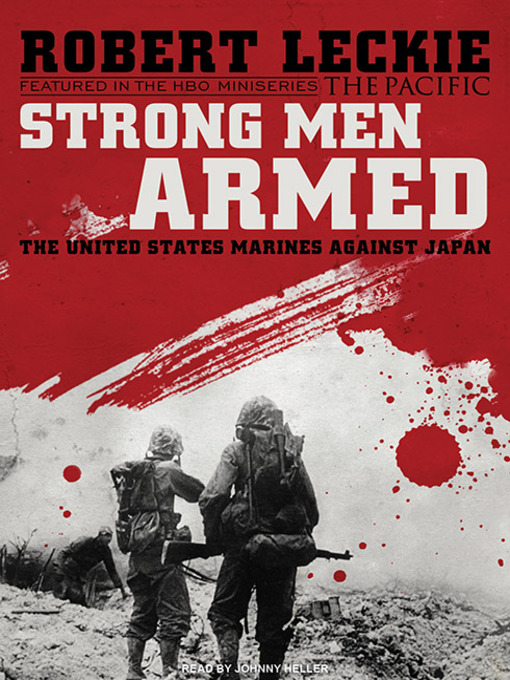 Title details for Strong Men Armed by Robert Leckie - Available